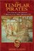 The Templar Pirates : The Secret Alliance to Build the New Jerusalem cover