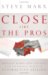 Close like the Pros : Replace Worn-Out Tactics with the Powerful Strategy of Interactive Selling cover
