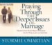 Praying Through the Deeper Issues of Marriage : Protecting Your Relationship So It Will Last a Lifetime cover