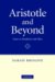 Aristotle and Beyond : Essays on Metaphysics and Ethics cover