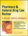 Pharmacy & Federal Drug Law Review : A Patient Profile Approach cover