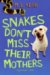 Snakes Don't Miss Their Mothers cover
