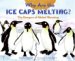 Why Are the Ice Caps Melting? : The Dangers of Global Warming cover