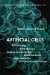 Artificial Cells : Biotechnology, Namomedicine, Regenerative Medicine, Blood Substitutes, Bioencapsulation, and Cell/Stem Cell Therapy cover