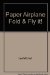 Paper Airplane Fold-a-Day 2008 Calendar cover