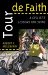 Tour de Faith : A Cyclist's Lessons for Living cover