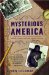 Mysterious America : The Ultimate Guide to the Nation's Weirdest Wonders, Strangest Spots, and Creepiest Creatures cover