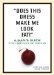 Does This Dress Make Me Look Fat? : A Man's Guide to the Loaded Questions Women Ask cover