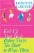 Kick Up Your Heels...before You're Too Short to Wear Them : How to Live a Long, Healthy, Juicy Life cover
