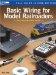 Basic Wiring for Model Railroaders : The Complete Photo Guide cover