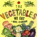 The Vegetables We Eat cover