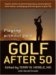  Golf After 50: Playing Without Pain