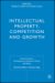Intellectual Property, Competition and Growth cover
