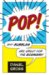 Pop! : Why Bubbles Are Great for the Economy cover