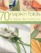 70 Napkin Folds & Table Decorations cover