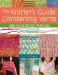 The Knitter's Guide to Combining Yarns : 300 Foolproof Pairings cover
