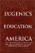 Eugenics and Education in America : Institutionalized Racism and the Implications of History, Ideology, and Memory cover