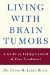Living With a Brain Tumor : Dr. Peter Black's Guide to Taking Control of Your Treatment cover
