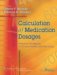 Calculation of Medication Dosages : Practical Strategies to Ensure Safety And Accuracy cover