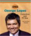 George Lopez : Comedian And TV Star cover