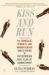 Kiss And Run : The Single, Picky, And Indecisive Girl's Guide to Overcoming her Fear of Commitment cover