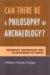  Can There Be a Philosophy of Archaeology? Processual Archaeology And the Philosophy of Science
