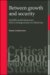 Between Growth and Security : Swedish Social Democracy from a Strong Society to a Third Way cover