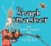 The Snack Smasher : And Other Reasons Why It's Not My Fault cover