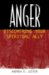  Anger: Discovering Your Spiritual Ally