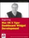  Beginning MAC OS X Tiger Dashboard Widget Development