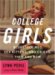 College Girls : Bluestockings, Sex Kittens, And Co-eds, Then And Now cover
