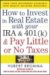 How to Invest in Real Estate With Your Ira And 401(k) & Pay Little or No Taxes : Turn Your Retirement Accounts into Wealth-building Machines! cover
