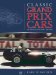 Classic Grand Prix Cars : The Front-engined Formula 1 Era 1906v1960 cover