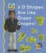 3-D Shapes Are like Green Grapes! cover