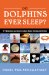 Do Dolphins Ever Sleep? : 211 Questions and Answers About Ships, the Sky and the Sea cover