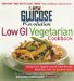 The New Glucose Revolution Low Gi Vegetarian Cookbook : 80 Delicious Vegetarian and Vegan Recipes Made Easy With the Glycemic Index cover