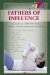 Fathers of Influence : Inspiring Stories of Men Who Made a Difference in Their Children and Their World cover