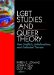 LGBT Studies and Queer Theory : New Conflicts, Collaborations, and Contested Terrain cover