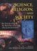 Science, Religion, And Society : An Encyclopedia of History, Culture, And Controversy cover