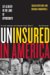 Uninsured in America : Life And Death in the Land of Opportunity cover