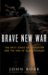 Brave New War : The Next Stage of Terrorism and the End of Globalization cover