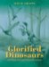 The Glorified Dinosaurs: Origins & Early Evolution of Birds