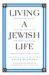 Living a Jewish Life: Jewish Traditions, Customs, And Values for Today's Families