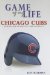 Game of My Life : Chicago Cubs Memorable Stories of Cubs Baseball cover