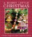 A Merry Little Christmas : A Miniature Sleigh Full of Small Treats & Tiny Treasures cover