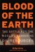 Blood of the Earth : The Battle for the World's Vanishing Oil Resources cover