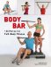 Body Bar : 133 Moves for Full-Body Fitness cover