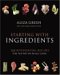 Starting With Ingredients : The Quintessential Recipes for the Way We Really Cook cover