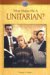 What Makes Me a Unitarian? cover