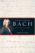  Johann Sebastian Bach: Life and Work